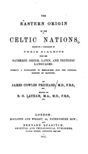 The Eastern Origin Of The Celtic Nations Proved By A Comparison Of Their Dialects With The ...