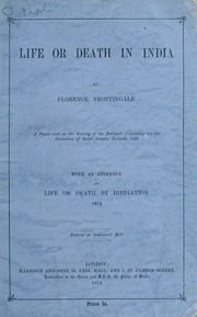 Life Or Death In India : A Paper Read At The Meeting Of The National Assocaition For The Promotion Of Social Sciences, Norwich, 1873 ; With An Appendix On Life Or Death By Irrigation, 1874