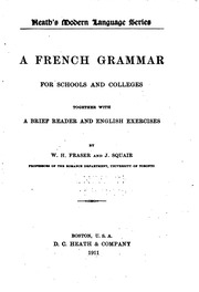 A French Grammar For Schools And Colleges, Together With A Brief Reader And English Exercises