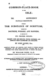 A Common-place-book To The Holy Bible; Or The Scriptures Sufficiency Practically Demonstrated. Wherein Are The Substance Of Scripture
