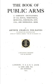 The book of public arms: a complete encyclopæeia of all royal, territorial, municipal, corporate, official, and impersonal arms