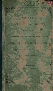 A Chinese Commercial Guide : Consisting Of A Collection Of Details And Regulations Respecting Foreign Trade With China, Sailing Directions, Tables, [etc.]