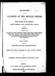 History Of The Colonies Of The British Empire In The West Indies, South America, North America, Asia, Austral-asia, Africa And Europe : Comprising The Area, Agriculture, Commerce, Manufactures, Shipping, Custom Duties, Population, Education, R