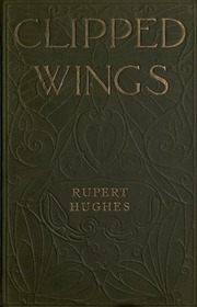 Clipped Wings; A Novel