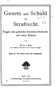 Gesetz Und Schuld Im Strafrecht : Fragen Des Geltenden Deutschen Strafrechts Und Seiner Reform