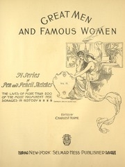 Great Men And Famous Women : A Series Of Pen And Pencil Sketches Of The Lives Of More Than 200 Of The Most Prominent Personages In History Volume 3