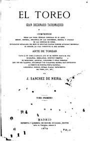 El toreo; gran diccionario tauromáquico. Comprende todas las voces técnicas conocidas en el arte; arte de torear