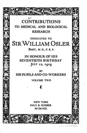 مساهمات في البحوث الطبية والبيولوجية: مكرسة للسير ويليام أوسلر ، بارت ، دكتوراه في الطب ، FRS ، على شرف عيد ميلاده السبعين ، 12 يوليو ، 1919