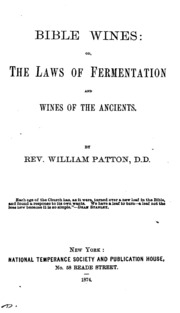 Bible Wines: Or, The Laws Of Fermentation And Wines Of The Ancients
