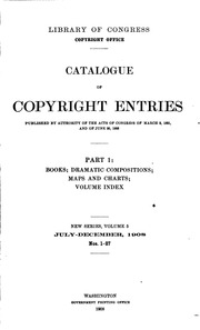 Catalogue Of Copyright Entries. Part 1: Books, Dramatic Compositions, Maps And Charts