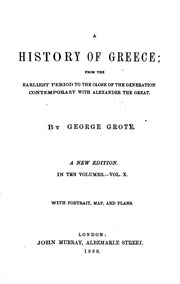 A History Of Greece : From The Earliest Period To The Close Of The Generation Contemporary With Alexander The Great. Vol. 2