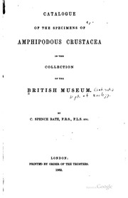 Catalogue Of The Specimens Of Amphipodous Crustacea In The Collection Of The British Museum