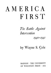 America First The Battle Against Intervention 1940-1941
