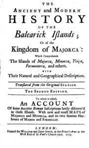 The Ancient And Modern History Of The Balearick Islands: Or Of The Kingdom Of Majorca: Which ...