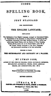 Cobb's Spelling Book: Being A Just Standard For Pronouncing The English ...
