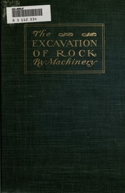 The Excavation Of Rock By Machinery. Catalogue No. 51, 1903 ... Rock Drills And Stone Channeling Machines