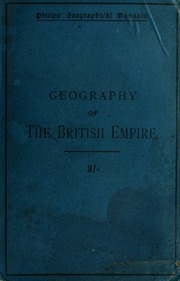 The Geography Of The British Empire : Physical, Political, Commercial