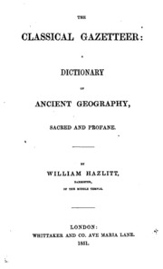 The Classical Gazetteer: A Dictionary Of Ancient Geography, Sacred And Profane