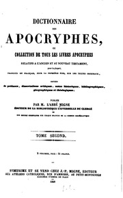 Dictionnaire des apocryphes; ou, Collection de tous les livres apocryphes relatifs à l'Ancien et au Nouveau Testament