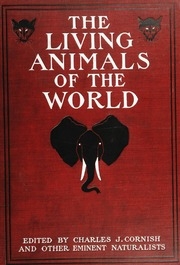 The Living Animals Of The World; A Popular Natural History With One Thousand Illustrations;