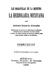 Las maravillas de la medicina : la herbolaria mexicana
