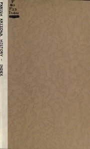 Farish Arizona History; Combined Index, Volumes 1 To 8