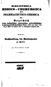 Bibliotheca Medico-chirurgica et Pharmaceutico-chemica : oder, Verzeichniss derjenigen medizinischen, chirurgischen, geburtshülflichen und pharmazeutisch-chemischen bücher, welche vom jahre 1750 bis zur mitte des jahres 1837 in Deutschland erschienen si