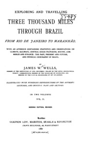 Exploring and Travelling Three Thousand Miles Through Brazil from Rio de Janeiro to Maranhāo ...