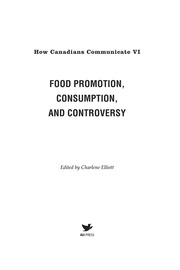How Canadians Communicate Vi: Food Promotion, Consumption, And Controversy