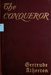 The Conqueror; Being The True And Romantic Story Of Alexander Hamilton