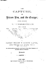 The Capture, The Prison Pen, And The Escape: Giving A Complete History Of ...
