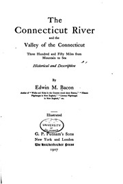 The Connecticut River And The Valley Of The Connecticut;