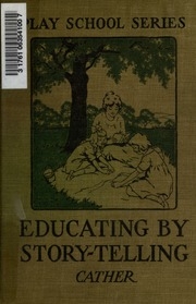 Educating By Story-telling, Showing The Value Of Story-telling As An Educational Tool For The Use Of All Workers With Children