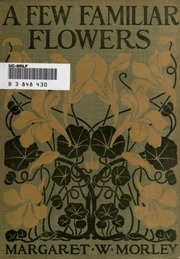 A Few Familiar Flowers: How To Love Them At Home Or In School