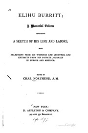 Elihu Burritt; A Memorial Volume Containing A Sketch Of His Life And Labors