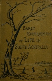 Early Experiences Of Life In South Australia, And An Extended Colonial History