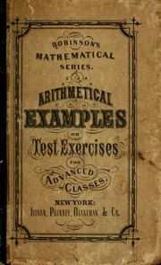 Arithmetical Examples: Or Test Exercises For The Use Of Advanced Classes