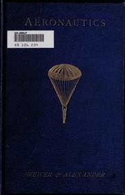 Aëronautics: an abridgment of aëronautical specifications filed at the Patent office from A.D. 1815 to A.D. 1891