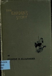 The Garden's Story : For Pleasures And Trials Of An Amateur Gardener