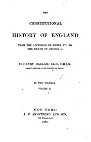 The Constitutional History Of England From The Accession Of Henry Vii To The Death Of George Ii