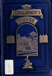 The Englishman's House. : A Practical Guide For Selecting And Building A House.