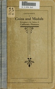 Catalogue Of Gold, Silver, Copper, Brass, Bronze And Porcelain Coins And Medals : Composed Of The Well Known Collections Of Dr. Spiers And C. T. Ward, Jr., Besides Additions From 1877 To The Present Time ; This Collection Is Composed Of The Most Rare And
