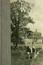 The James Way : A Book Showing How To Build And Equip A Practical Up To Date Dairy Barn