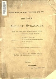 History Of The Ancient Synagogue Of The Spanish And Portuguese Jews : The Cathedral Synagogue Of The Jews In England, Situate In Bevis Marks : A Memorial Volume Written Specially To Celebrate The Two-hundredth Anniversary Of Its Inauguration, 1701-1901 :