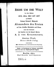 Reise um die Welt in den Jahren 1803, 1804, 1805 und 1806 : auf Befehl Seiner Kaiserl. Majestät Alexander des Ersten, auf den Schiffen Nadeshda und Newa, unter dem Commando des Capitäns von der Kaiserl. Marine, A.J. von Krusenstern