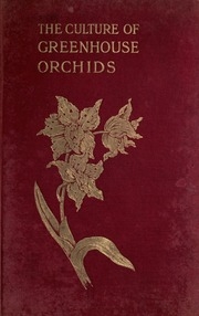The Culture Of Greenhouse Orchids : Old System And New