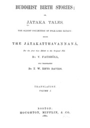 Buddhist birth stories, or, Jātaka tales : the oldest collection of folk-lore extant : being the Jātakatthavannanā