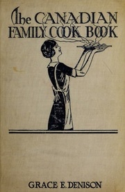 The Canadian Family Cook Book : A Volume Of Tried, Tested And Proven Recipes