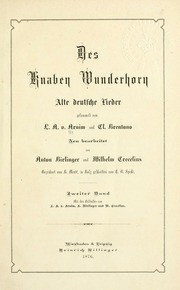 Des Knaben Wunderhorn. Alte deutsche Lieder, gesammelt von L.A.v. Arnim und Cl. Brentano. Neu bearbeitet von Anton Birlinger und Wilhelm Crecelius; gezeichnet von H. Merté, in Holz geschnitten von C.G. Specht