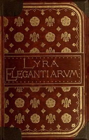 Lyra elegantiarum: a collection of some of the best specimens of vers de société and vers d'occasion in the English language